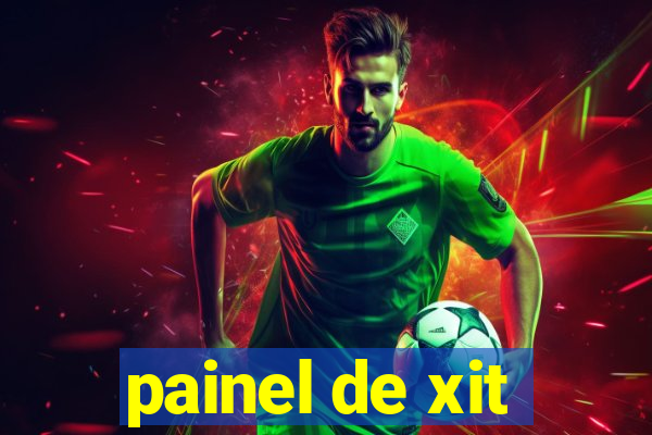 painel de xit